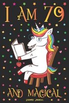 Unicorn Journal I am 79 and Magical: A Happy Birthday 79 Years Old Unicorn Journal Notebook for Women with UNIQUE UNICORNS INSIDE, Story Space for Wri