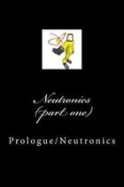Neutronics (part one): prologue/Neutronics