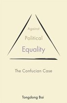 Against Political Equality – The Confucian Case
