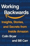 Working Backwards Insights, Stories, and Secrets from Inside Amazon