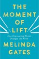 The Moment of Lift : How Empowering Women Changes the World