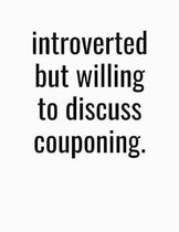 Introverted But Willing To Discuss Couponing