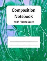 Composition Notebook with Picture Space