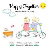 Happy Together - 10 Books on Donor Conception, Ivf and Surrogacy- Happy Together, a sperm donation story