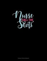 Nurse Call The Shots: Cornell Notes Notebook
