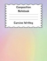 Composition Notebook Cursive: Pastel Colored Journal For Handwriting