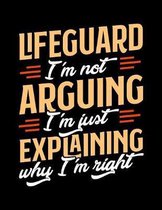 Lifequard I'm Not Arguing I'm Just Explaining Why I'm Right: Appointment Book Undated 52-Week Hourly Schedule Calender