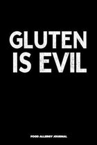 Gluten is Evil Food Allergy Journal: Food Allergy Diary and Symptom Log Book