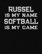 Russel Is My Name Softball Is My Game