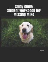 Study Guide Student Workbook for Missing Mike