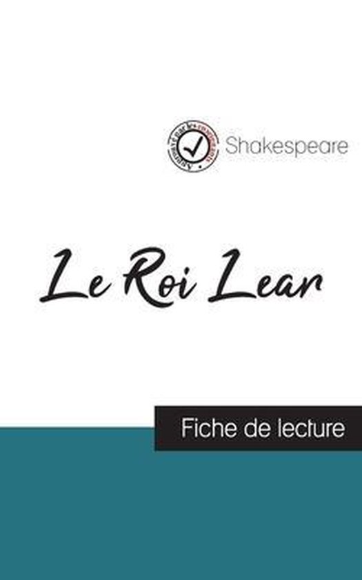 Le Roi Lear de Shakespeare (fiche de lecture et analyse complete de l'oeuvre)