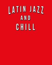 Latin Jazz And Chill