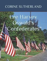 Lee Harvey Oswald's ''Confederates''