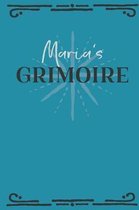 Maria's Grimoire: Personalized Grimoire Notebook (6 x 9 inch) with 162 pages inside, half journal pages and half spell pages.
