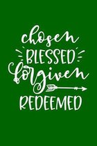 Chosen Blessed Forgiven Redeemed: 6''x9'' Portable Christian Notebook with Christian Quote: Inspirational Gifts for Religious Men & Women (Christian Not