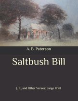 Saltbush Bill: J. P., and Other Verses