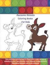 Awesome Animals Coloring Books For Kids - This adorable coloring book is filled with a wide variety of animals to color: Sea Animals, Farm Animals, Jungle Animals, Woodland Animals and Circus