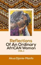 Reflections Of An Ordinary AfriCAN Woman VOL.1