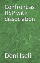 Confront as HSP with dissociation