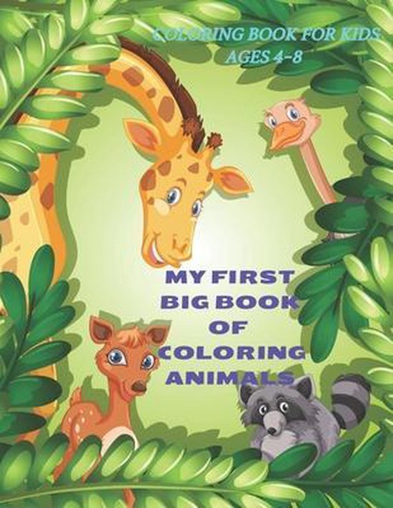 My First Big Book of Coloring Animals - Coloring Book for Kids Ages 4-8 ...