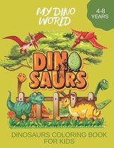 My Dino World Dinosaurs Coloring Book for Kids 4-8 Years
