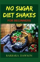 No Sugar Diet Shakes for Beginners