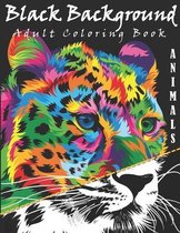 Black Background Adult Coloring Book: Animals Coloring Book Black Background