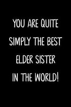 You Are Quiet Simply The Best Elder Sister In The World!