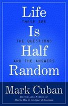 Life Is Half Random: These Are the Questions and the Answers