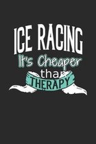 Ice Racing It's Cheaper Than Therapy: A Blank Dot Grid Notebook Journal Gift (6 x 9 - 150 pages) - Journal dotted paper - For Bullet Journaling, Lette