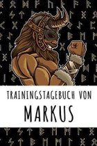 Trainingstagebuch von Markus: Personalisierter Tagesplaner f�r dein Fitness- und Krafttraining im Fitnessstudio oder Zuhause