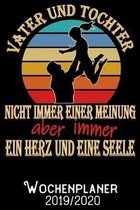Vater und Tochter nicht immer einer Meinung aber immer ein Herz und eine Seele - Wochenplaner 2019 - 2020: DIN A5 Kalender / Terminplaner / Wochenplan