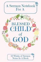 A Sermon Notebook For A Blessed Child Of God
