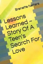 Lessons Learned Story Of A Teen's Search For Love