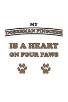 My Doberman Pinscher is a heart on four paws: Notizbuch, Notizheft, Notizblock - Geschenk-Idee f�r Hunde-Halter - Karo - A5 - 120 Seiten
