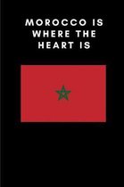 Morocco Is Where the Heart Is: Country Flag A5 Notebook to write in with 120 pages