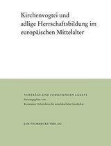 Kirchenvogtei und adlige Herrschaftsbildung im europÃ¤ischen Mittelalter