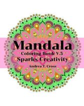Mandala Coloring Book V.5: Coloring Book for Spark Creativity