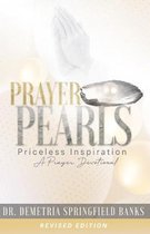 Prayer Pearls Priceless Inspiration: A Prayer Devotional Revised Edition