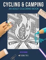 Cycling & Camping: AN ADULT COLORING BOOK: Cycling & Camping - 2 Coloring Books In 1