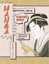 Manga from the Floating World – Comicbook Culture and the Kibyoshi of Edo Japan, Second Edition, With a New Preface