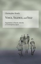 Voice, Silence, and Self - Negotiations of Buraku Identity in Contemporary Japan