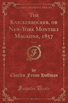 The Knickerbocker, or New-York Monthly Magazine, 1857, Vol. 49 (Classic Reprint)