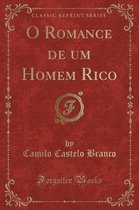 O Romance de Um Homem Rico (Classic Reprint)