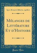 Melanges de Litterature Et d'Histoire (Classic Reprint)