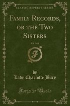 Family Records, or the Two Sisters, Vol. 2 of 2 (Classic Reprint)