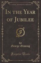 In the Year of Jubilee, Vol. 3 of 3 (Classic Reprint)