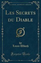 Les Secrets Du Diable (Classic Reprint)