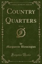 Country Quarters, Vol. 1 of 2 (Classic Reprint)