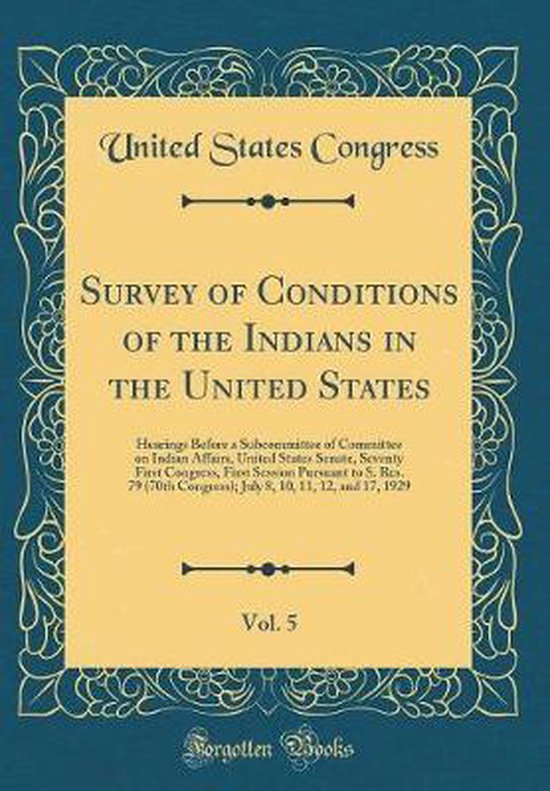 Survey of Conditions of the Indians in the United States, Vol. 5